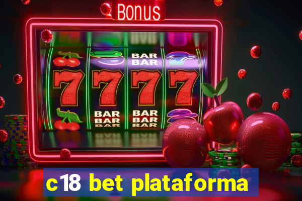 c18 bet plataforma