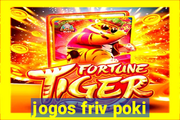 jogos friv poki