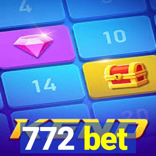 772 bet