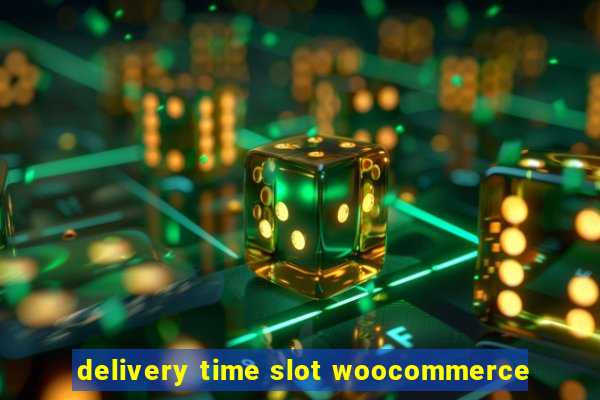 delivery time slot woocommerce