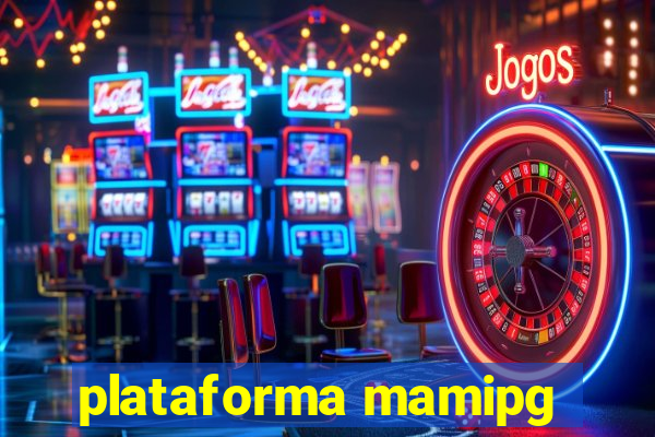 plataforma mamipg