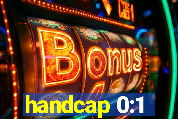 handcap 0:1