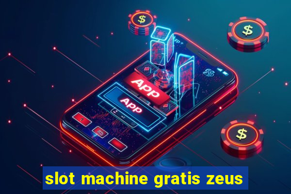 slot machine gratis zeus