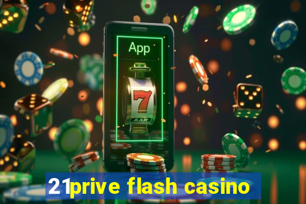 21prive flash casino