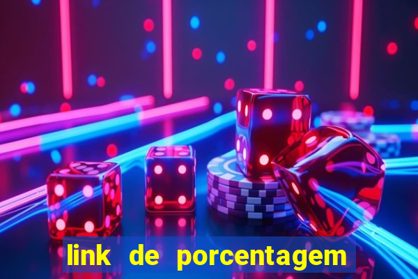 link de porcentagem dos jogos slots