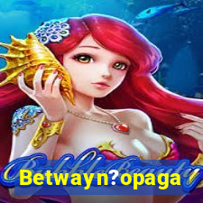 Betwayn?opaga