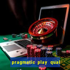 pragmatic play qual jogo paga mais