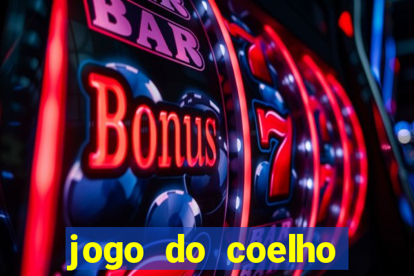 jogo do coelho ganhar dinheiro