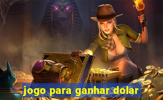 jogo para ganhar dolar