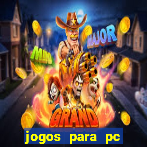 jogos para pc download gratis completo offline