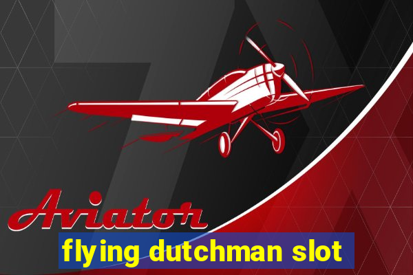 flying dutchman slot