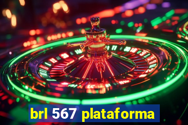 brl 567 plataforma