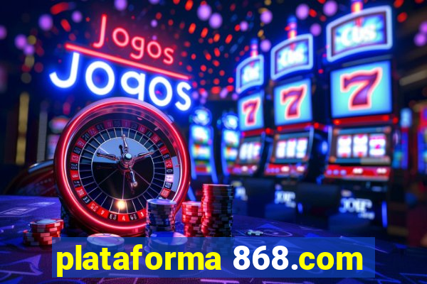 plataforma 868.com