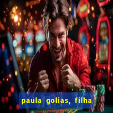 paula golias, filha de ronald golias