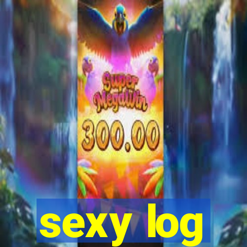 sexy log