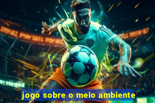 jogo sobre o meio ambiente