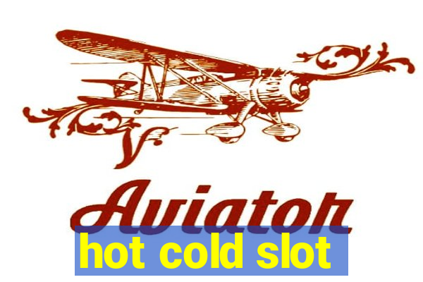 hot cold slot