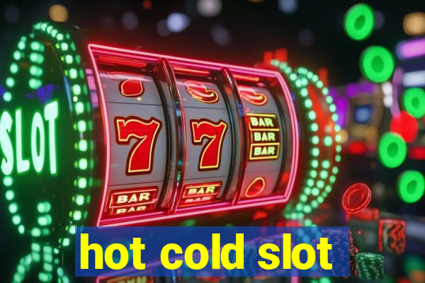 hot cold slot