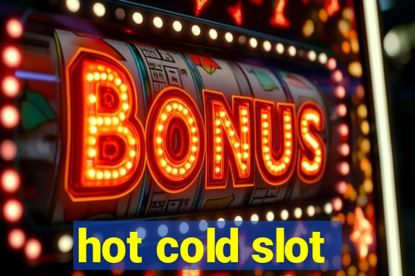 hot cold slot