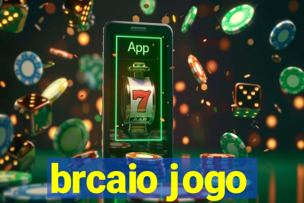 brcaio jogo