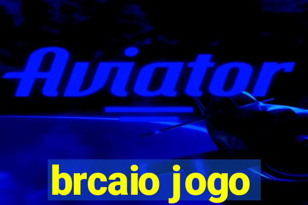 brcaio jogo