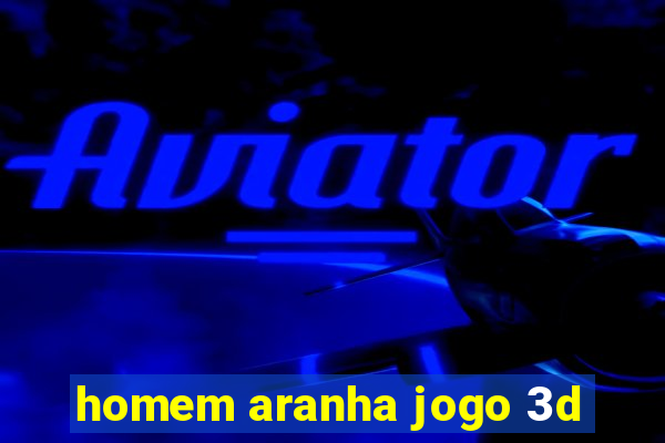 homem aranha jogo 3d