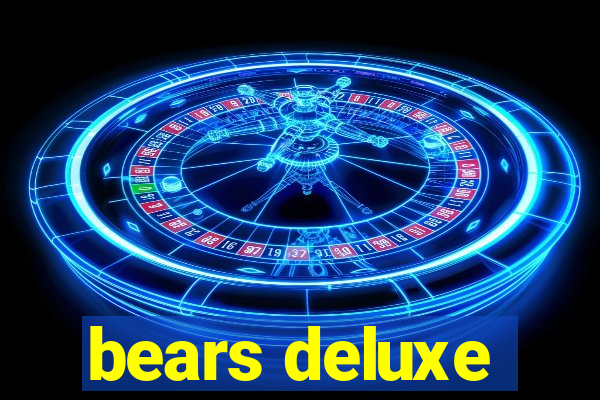 bears deluxe