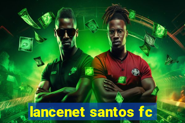 lancenet santos fc