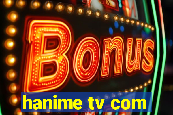 hanime tv com