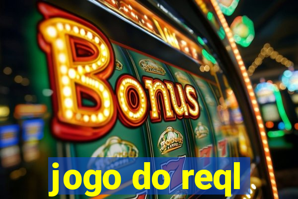 jogo do reql