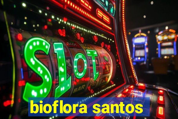 bioflora santos