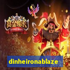 dinheironablaze