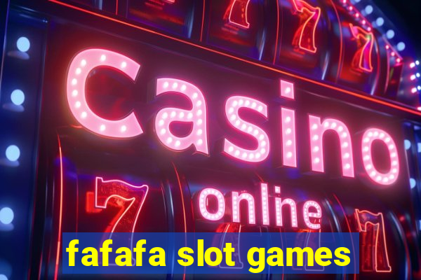 fafafa slot games