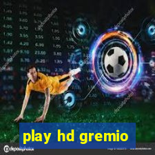 play hd gremio