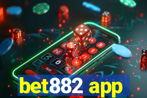 bet882 app