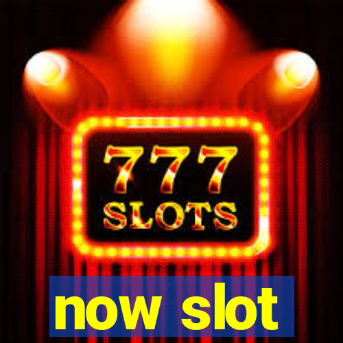 now slot