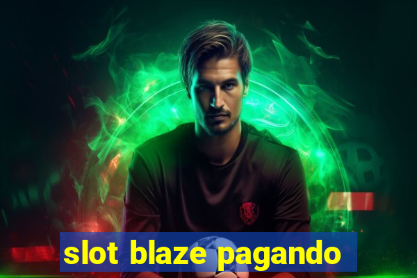 slot blaze pagando