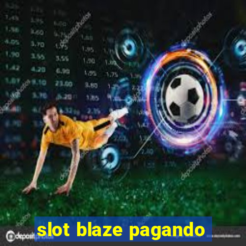 slot blaze pagando