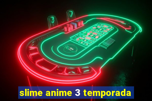 slime anime 3 temporada