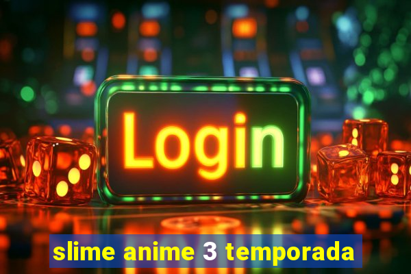 slime anime 3 temporada