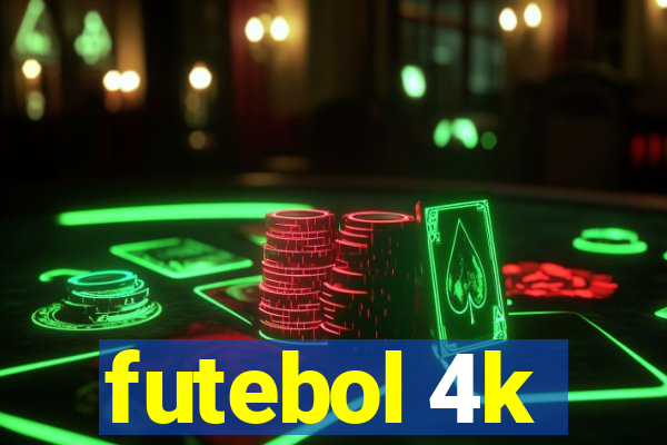 futebol 4k