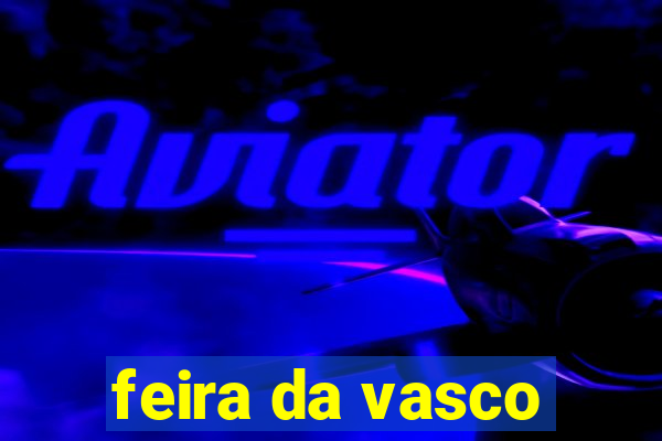 feira da vasco