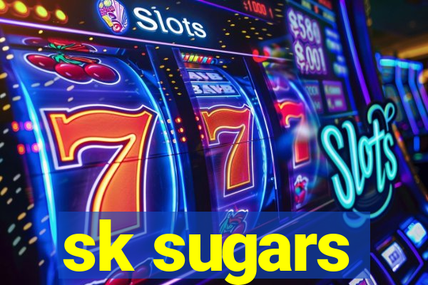 sk sugars