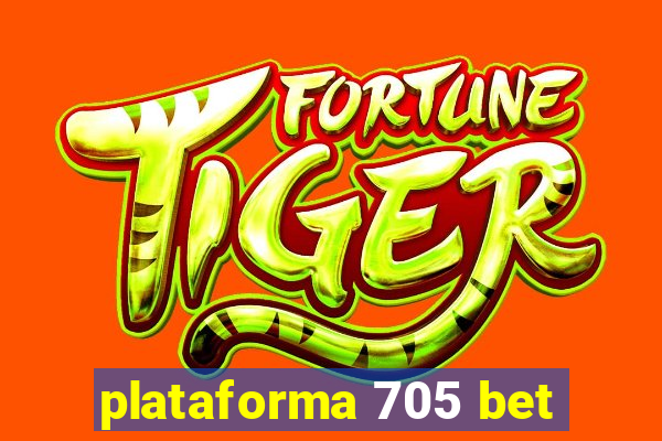 plataforma 705 bet