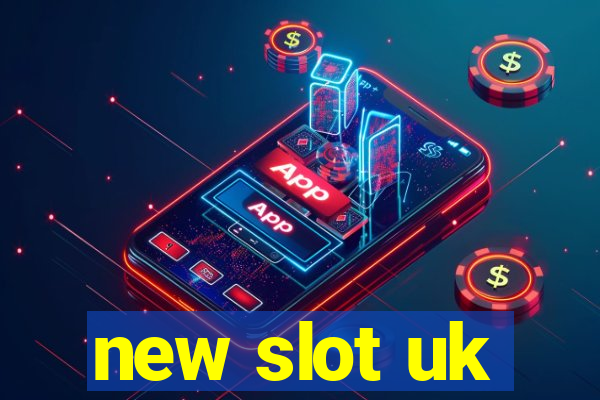 new slot uk