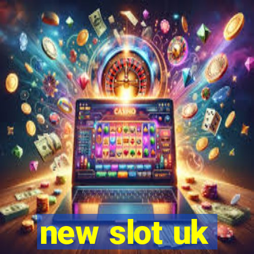 new slot uk