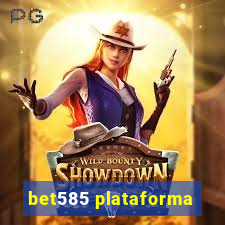 bet585 plataforma