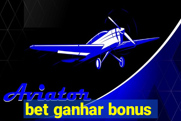 bet ganhar bonus