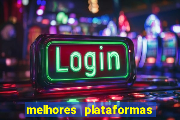 melhores plataformas para jogar slots