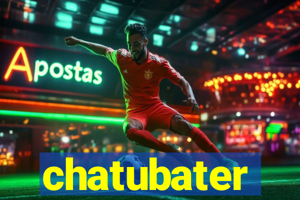 chatubater